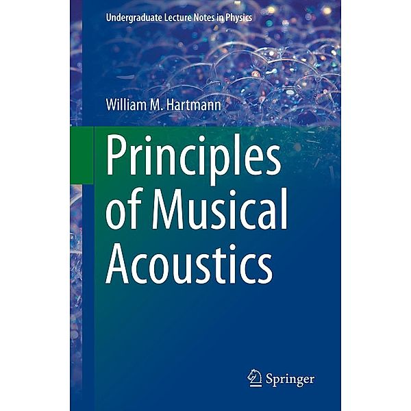 Principles of Musical Acoustics / Undergraduate Lecture Notes in Physics, William M. Hartmann