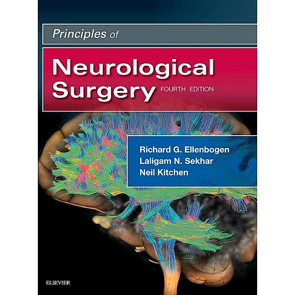 Principles of Neurological Surgery E-Book, Richard G. Ellenbogen, Laligam N Sekhar, Neil Kitchen