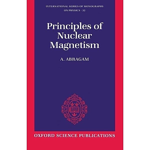 Principles of Nuclear Magnetism, A. Abragam