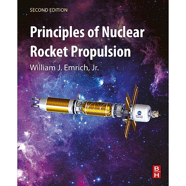 Principles of Nuclear Rocket Propulsion, Jr. William J. Emrich