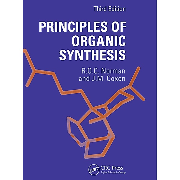 Principles of Organic Synthesis, Richard O. C. Norman