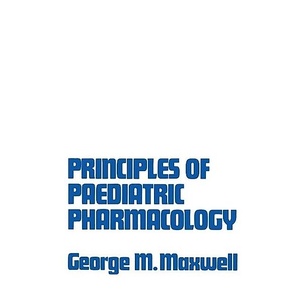 Principles of Paediatric Pharmacology, George Morrison Maxwell