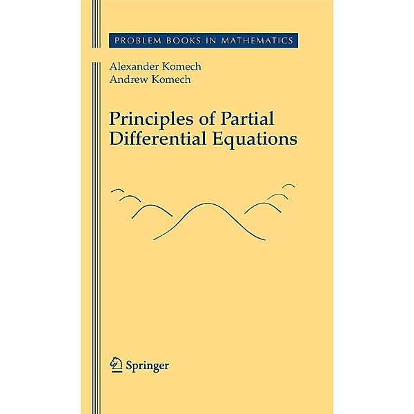 Principles of Partial Differential Equations / Problem Books in Mathematics, Alexander Komech, Andrew Komech