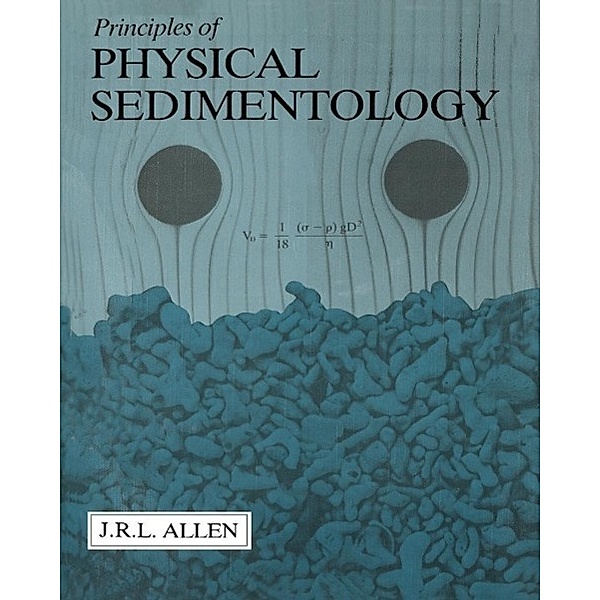 Principles of Physical Sedimentology, John Allen
