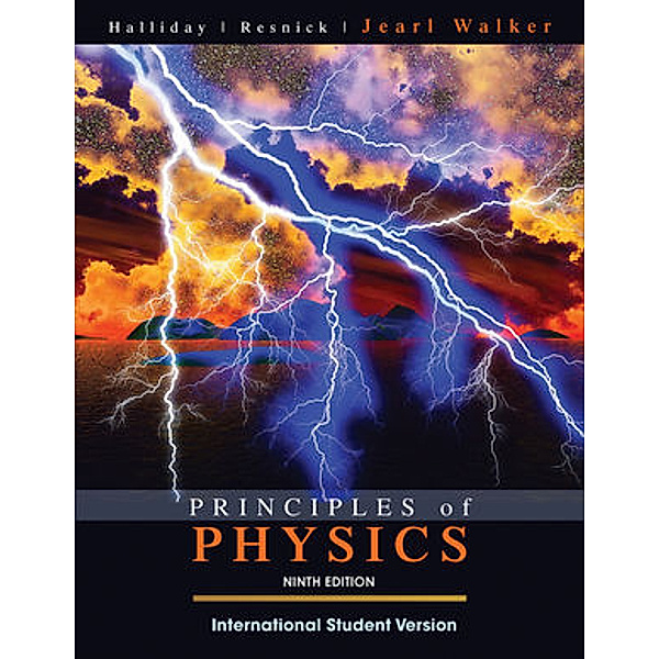 Principles of Physics, International Student Version, David Halliday, Robert Resnick, Jearl Walker