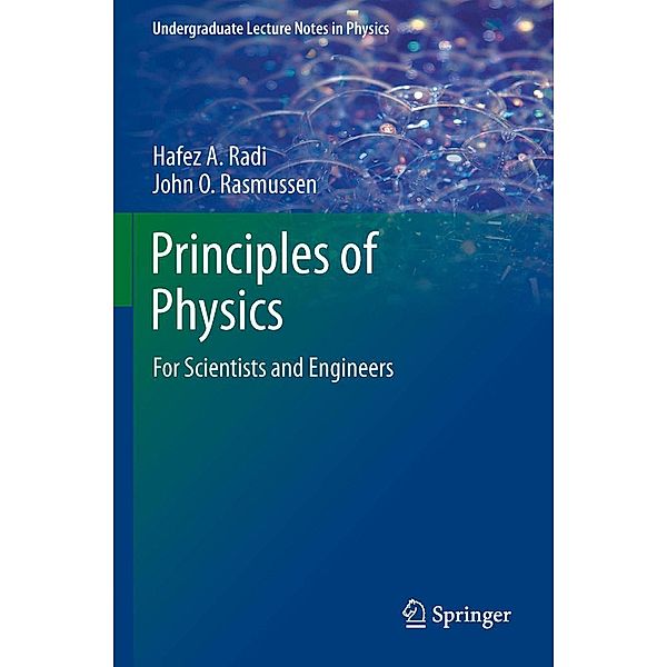 Principles of Physics / Undergraduate Lecture Notes in Physics, Hafez A . Radi, John O Rasmussen