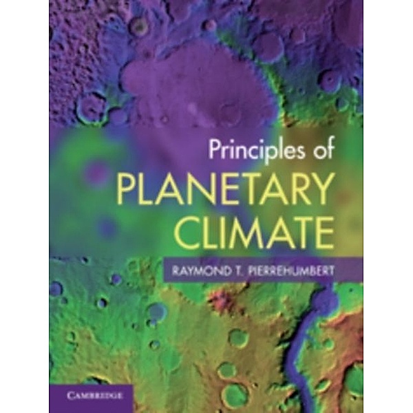 Principles of Planetary Climate, Raymond T. Pierrehumbert