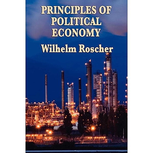 Principles of Political Economy, Wilhelm Roscher
