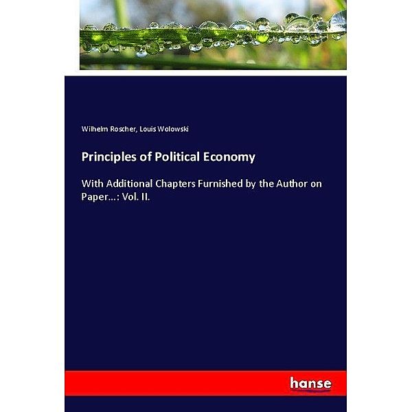 Principles of Political Economy, Wilhelm Roscher, Louis Wolowski