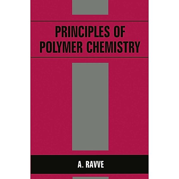 Principles of Polymer Chemistry, A. Ravve