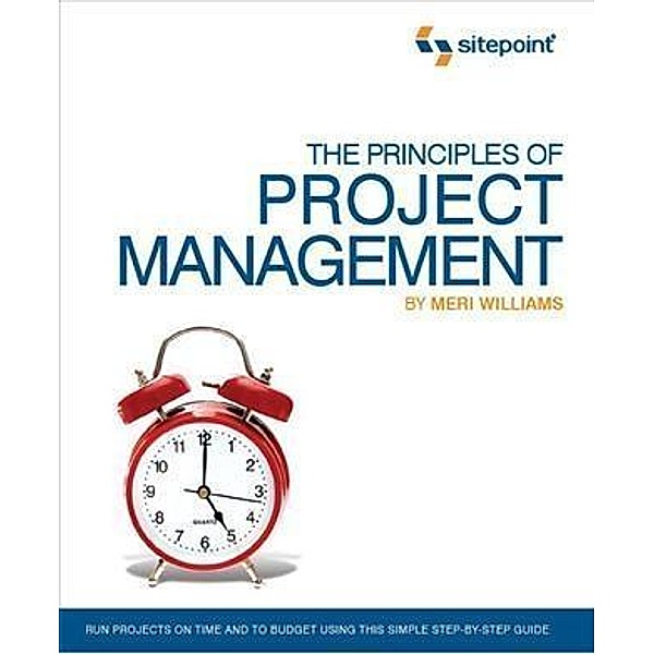 Principles of Project Management (SitePoint: Project Management), Meri Williams