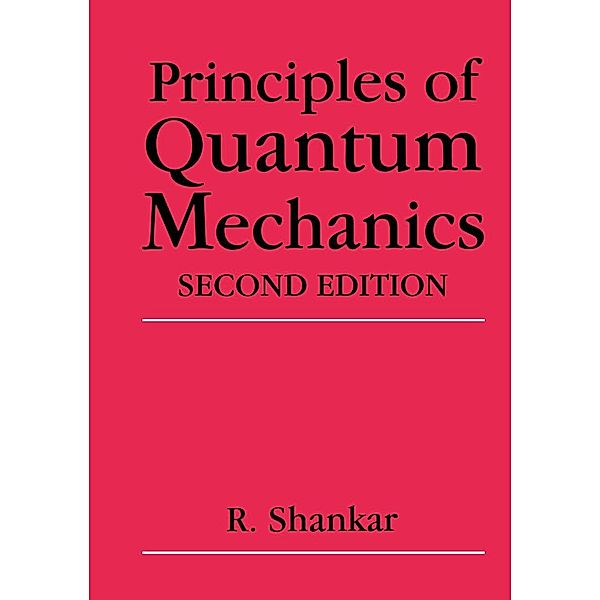 Principles of Quantum Mechanics, R. Shankar