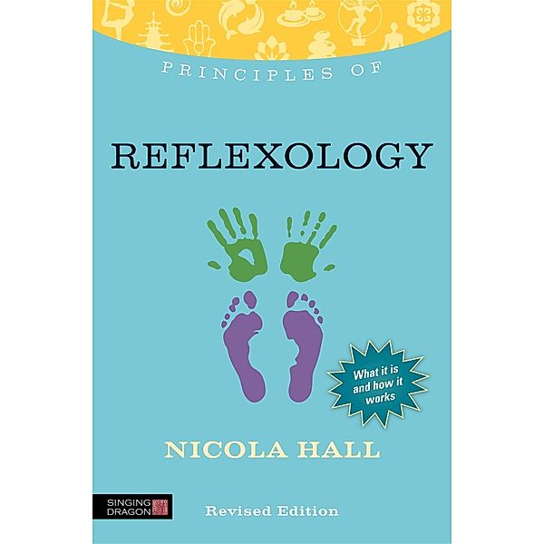 Principles of Reflexology / Discovering Holistic Health, Nicola Hall