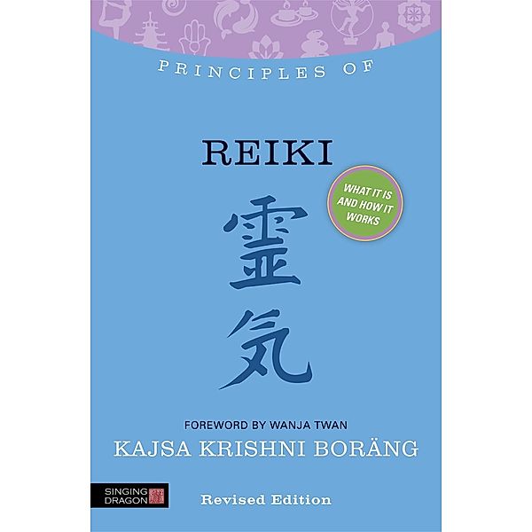 Principles of Reiki / Discovering Holistic Health, Kajsa Krishni Boräng