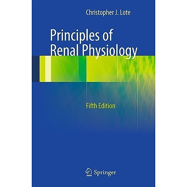 Principles of Renal Physiology, Christopher J. Lote