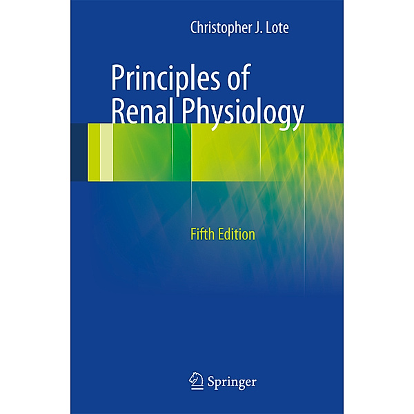 Principles of Renal Physiology, Christopher J. Lote