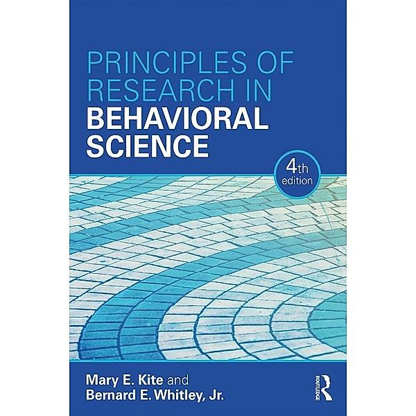 Principles of Research in Behavioral Science, Mary Kite, Bernard E Whitley