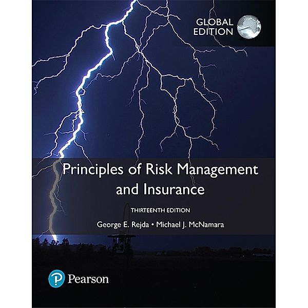 Principles of Risk Management and Insurance, Global Edition, George E. Rejda, Michael J. McNamara