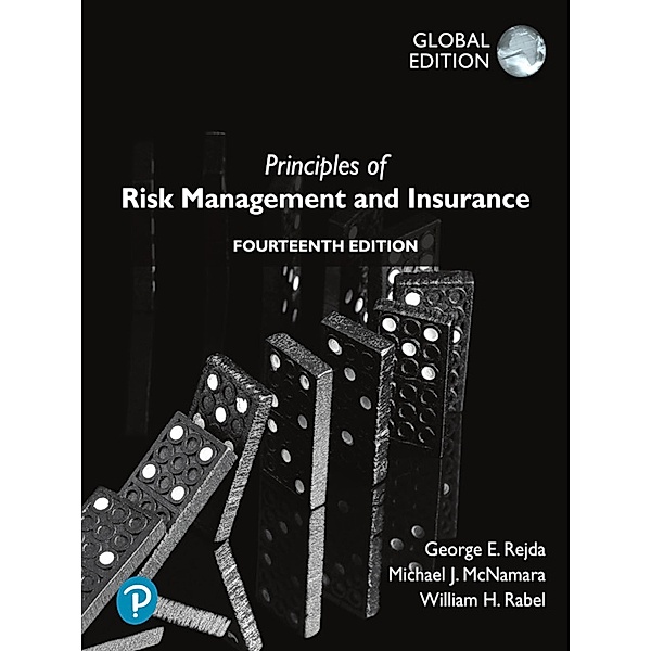 Principles of Risk Management and Insurance, Global Editon, George E. Rejda, Michael J. McNamara