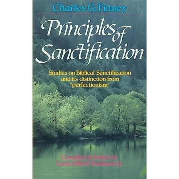 Principles of Sanctification, Charles Finney