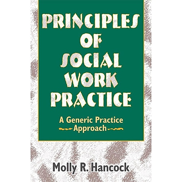 Principles of Social Work Practice, Molly R Hancock