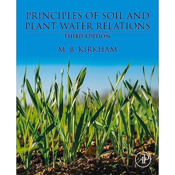 Principles of Soil and Plant Water Relations, M. B. Kirkham