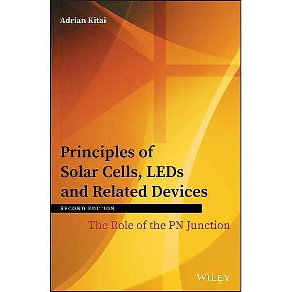 Principles of Solar Cells, LEDs and Related Devices, Adrian Kitai