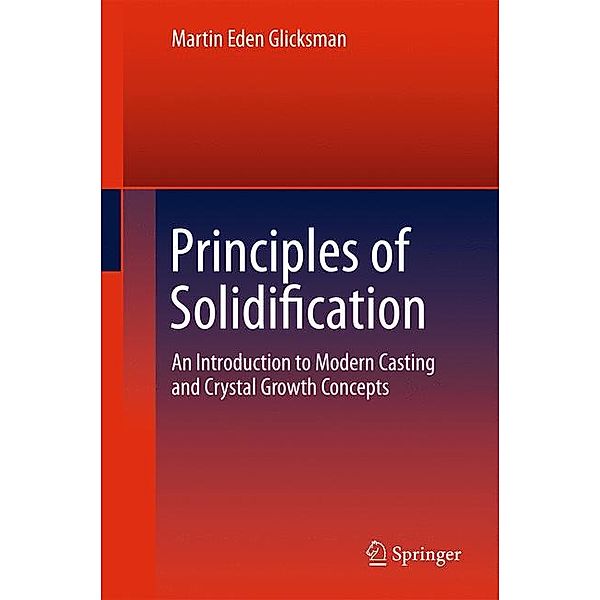 Principles of Solidification, Martin Eden Glicksman