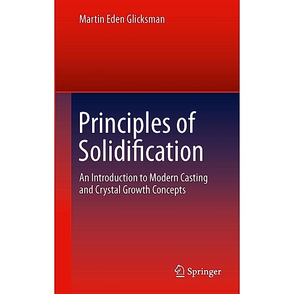 Principles of Solidification, Martin Eden Glicksman