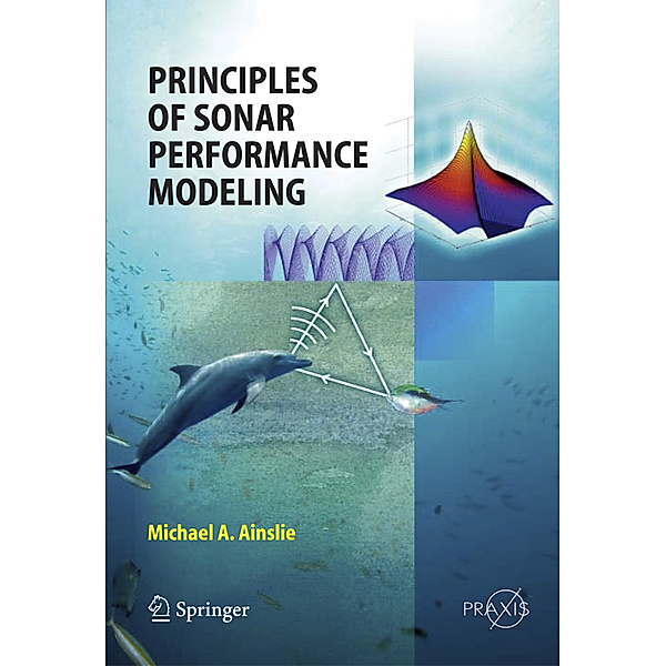 Principles of Sonar Performance Modelling, Michael Ainslie