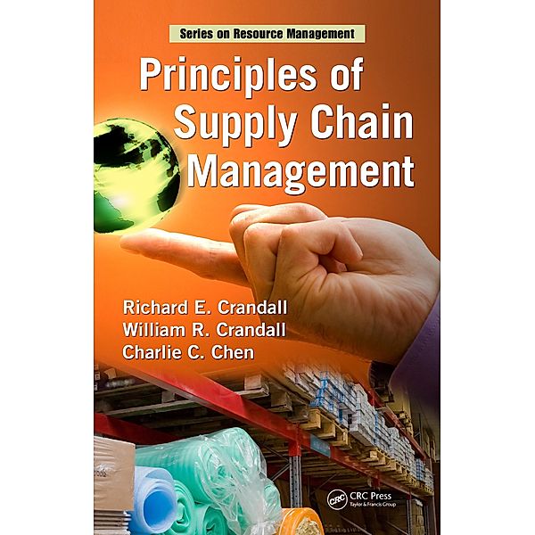 Principles of Supply Chain Management, Richard E. Crandall, William R. Crandall, Charlie C. Chen