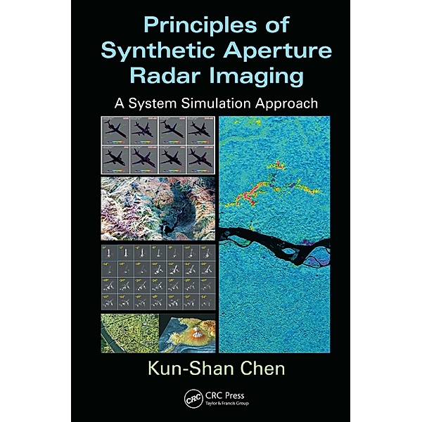 Principles of Synthetic Aperture Radar Imaging, Kun-Shan Chen