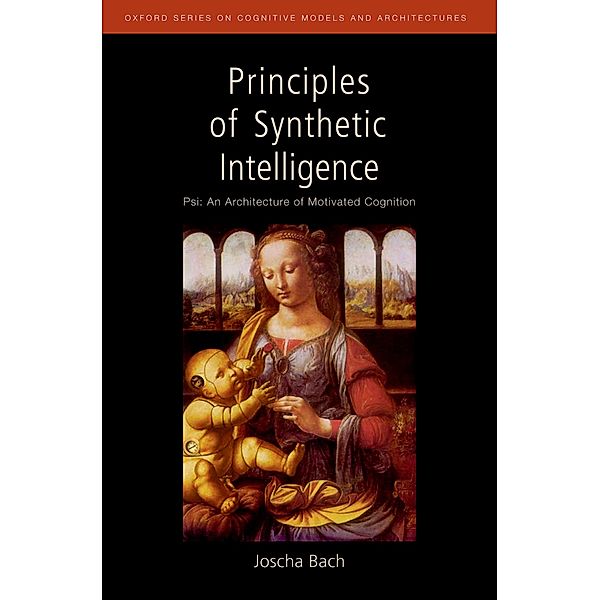 Principles of Synthetic Intelligence, Joscha Bach