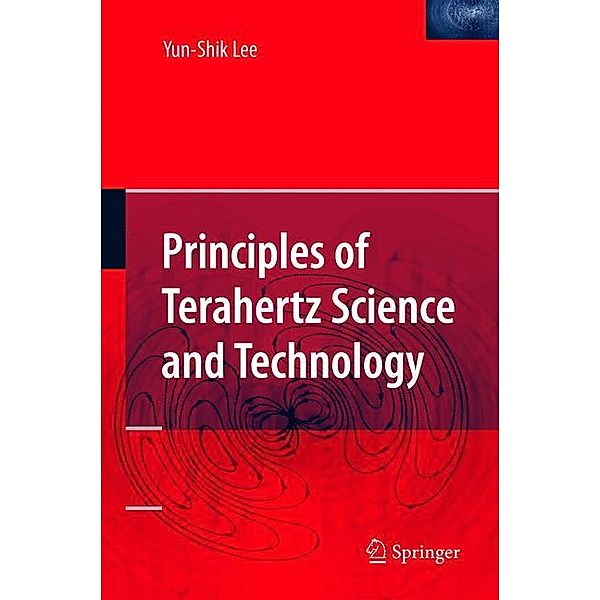 Principles of Terahertz Science and Technology, Yun-Shik Lee