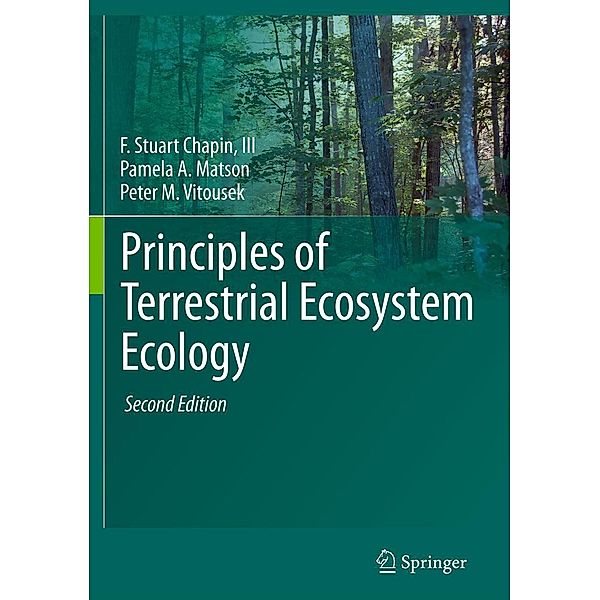 Principles of Terrestrial Ecosystem Ecology, F Stuart Chapin III, Pamela A. Matson, Peter Vitousek