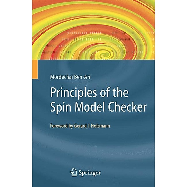 Principles of the Spin Model Checker, Mordechai Ben-Ari