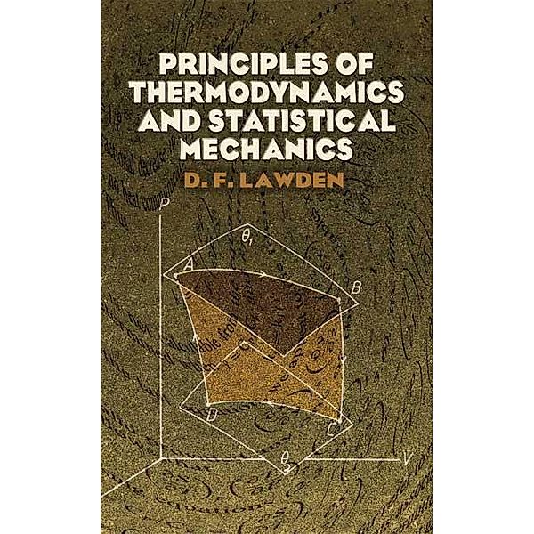 Principles of Thermodynamics and Statistical Mechanics / Dover Books on Physics, D. F. Lawden