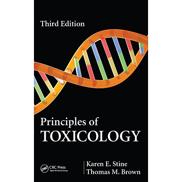 Principles of Toxicology, Karen E. Stine, Thomas M. Brown