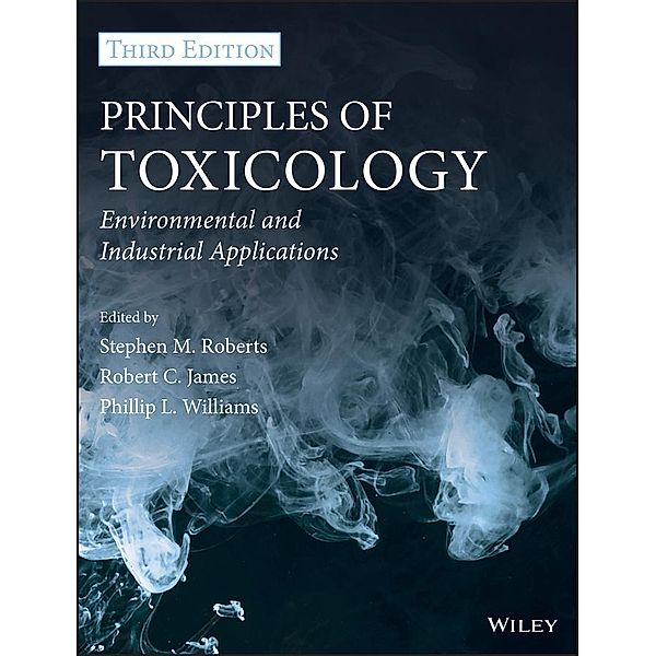 Principles of Toxicology, Stephen M. Roberts, Robert C. James, Phillip L. Williams
