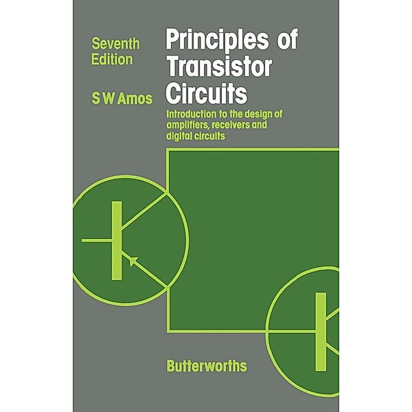 Principles of Transistor Circuits, S W Amos