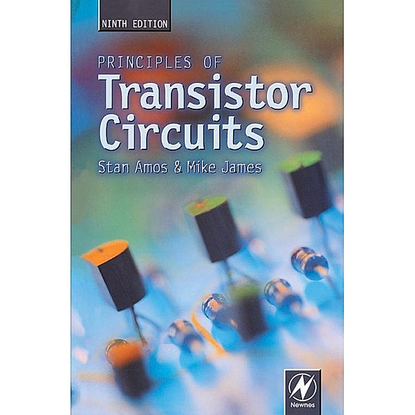 Principles of Transistor Circuits, S W Amos, Mike James