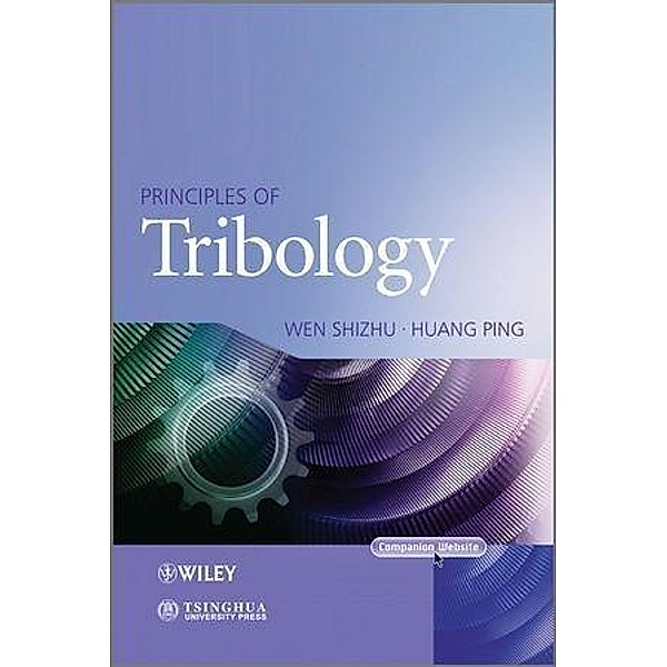 Principles of Tribology, Shizhu Wen, Ping Huang