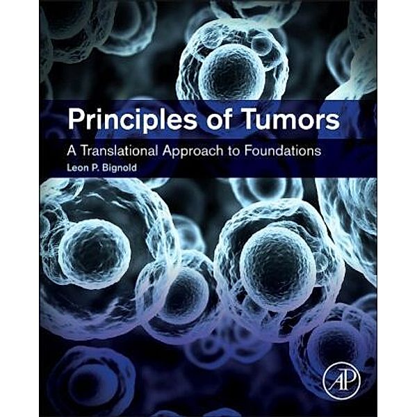 Principles of Tumors, Leon P. Bignold
