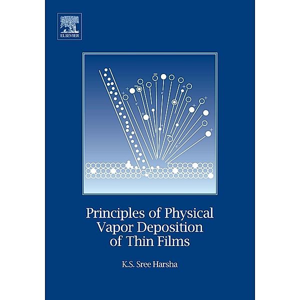 Principles of Vapor Deposition of Thin Films, K. S. K. S Sree Harsha