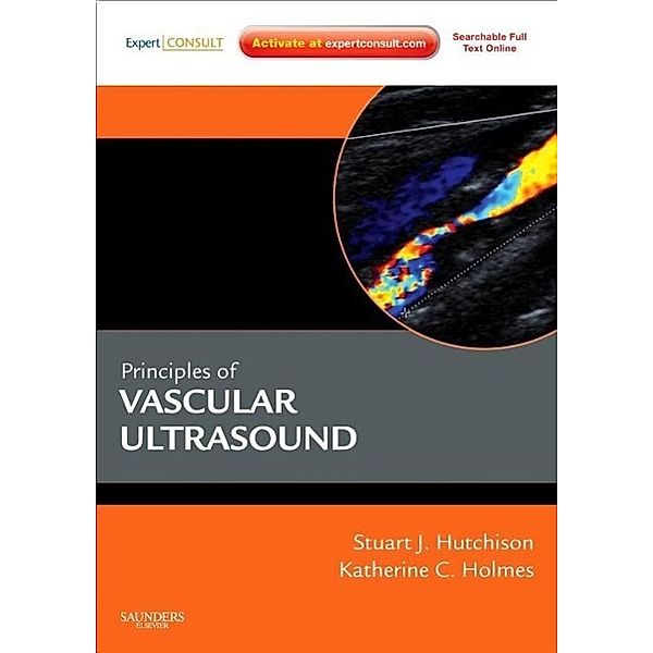 Principles of Vascular Ultrasound, Stuart J. Hutchison, Katherine C. Holmes