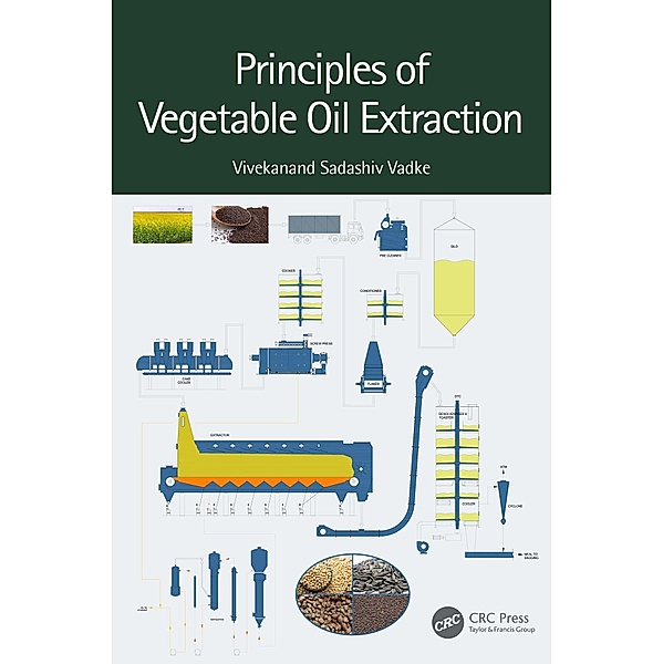 Principles of Vegetable Oil Extraction, Vivekanand Sadashiv Vadke