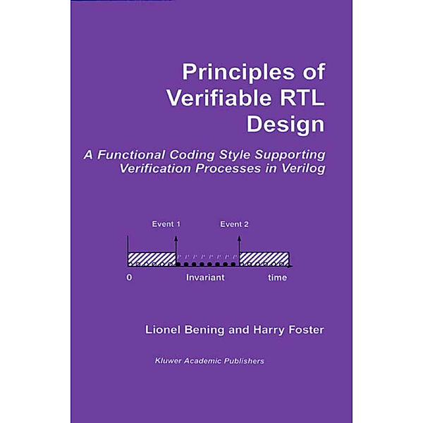 Principles of Verifiable RTL Design, Lionel Bening, Harry D. Foster