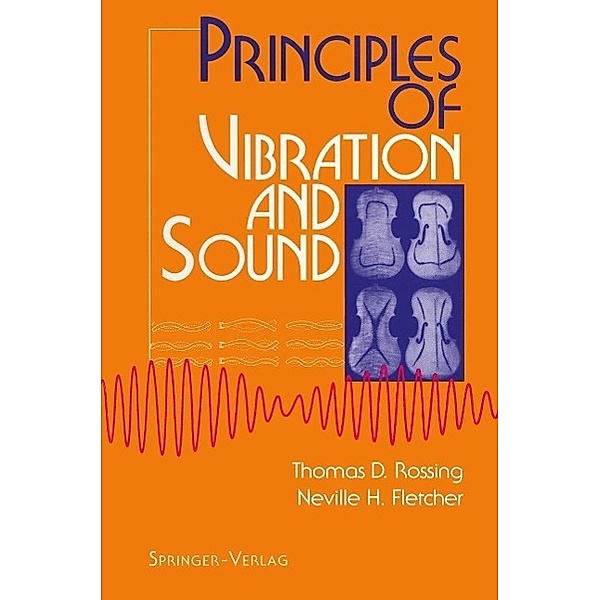 Principles of Vibration and Sound, Thomas D. Rossing, Neville H. Fletcher
