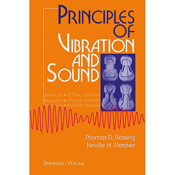 Principles of Vibration and Sound, Thomas D. Rossing, Neville H. Fletcher