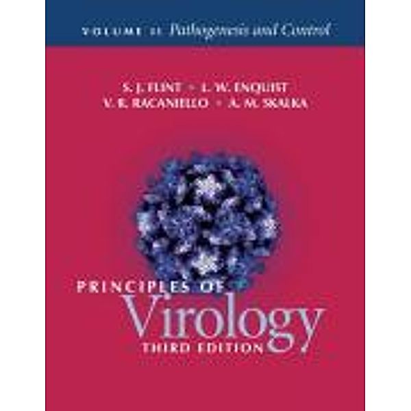 Principles of Virology: Pathogenesis and Control, S. Jane Flint, Lynn W. Enquist, Vincent R. Racaniello